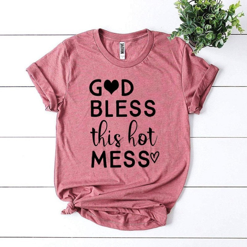 God Bless This Hot Mess - T-Shirt