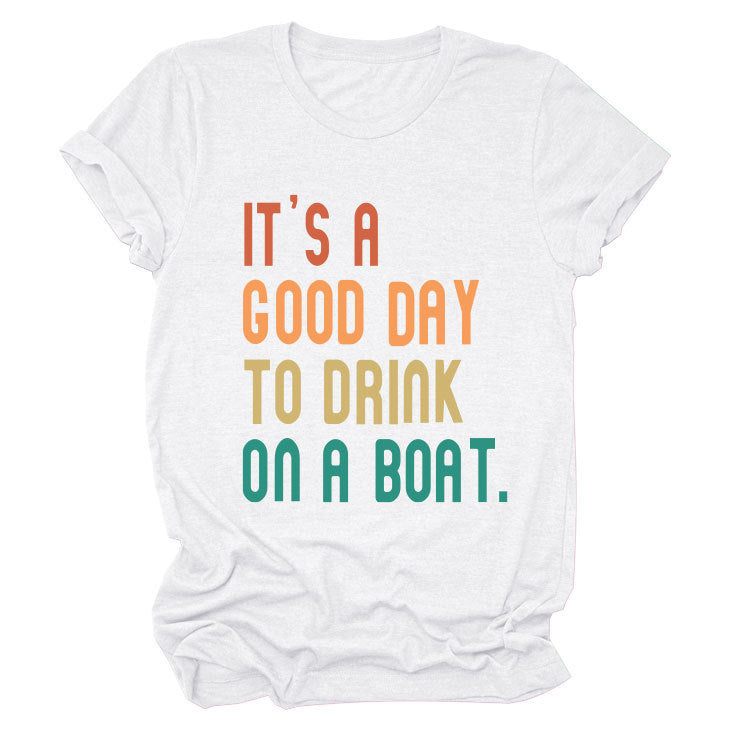T-shirt - It's a Good Day To Drink On a Boat