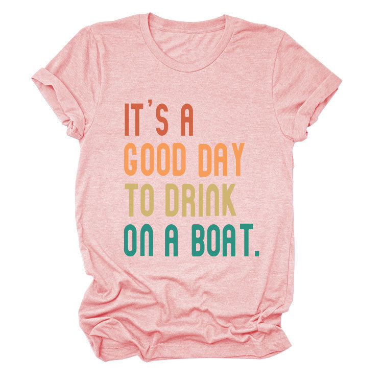 T-shirt - It's a Good Day To Drink On a Boat