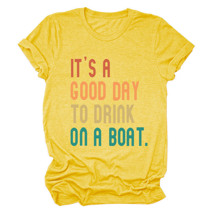 T-shirt - It's a Good Day To Drink On a Boat