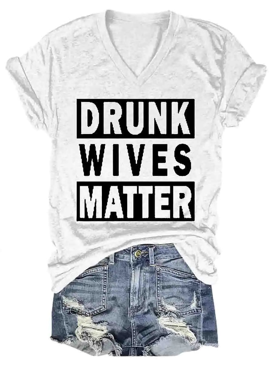 Drunk Wives Matter T-shirt