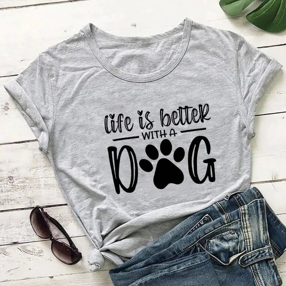 Life Is Better With a Dog - T-Shirt