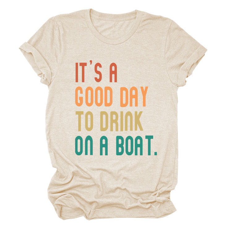 T-shirt - It's a Good Day To Drink On a Boat