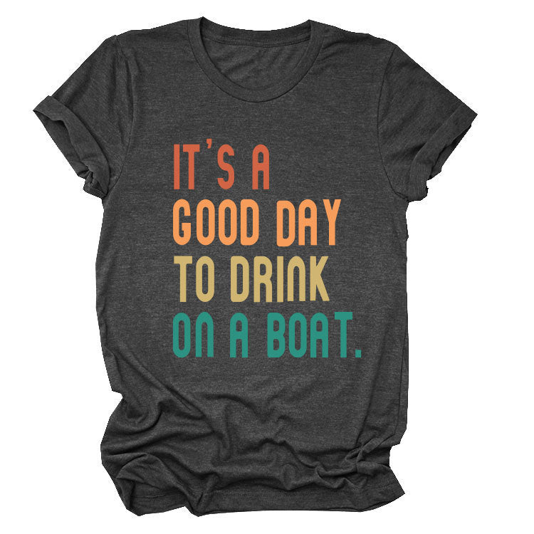 T-shirt - It's a Good Day To Drink On a Boat