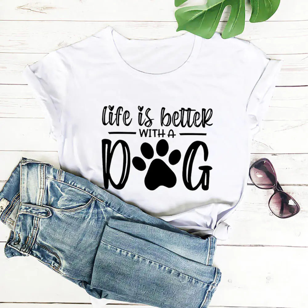 Life Is Better With a Dog - T-Shirt