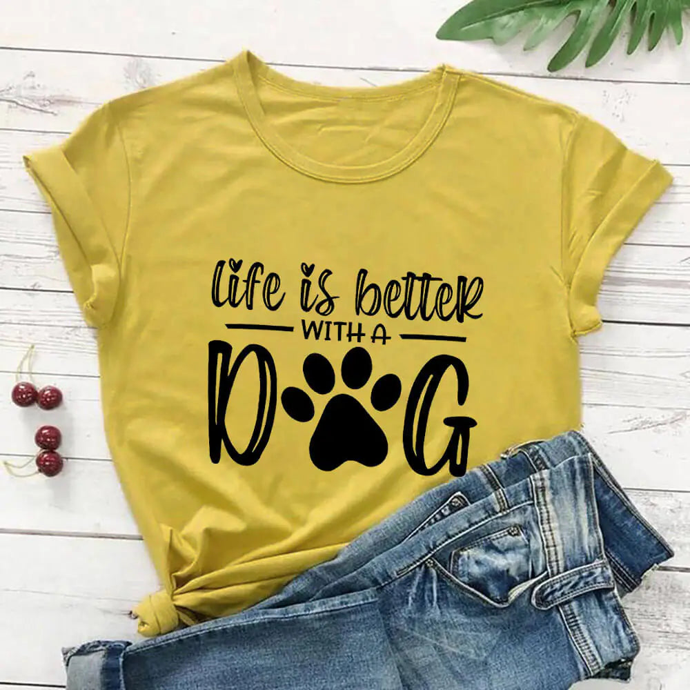 Life Is Better With a Dog - T-Shirt