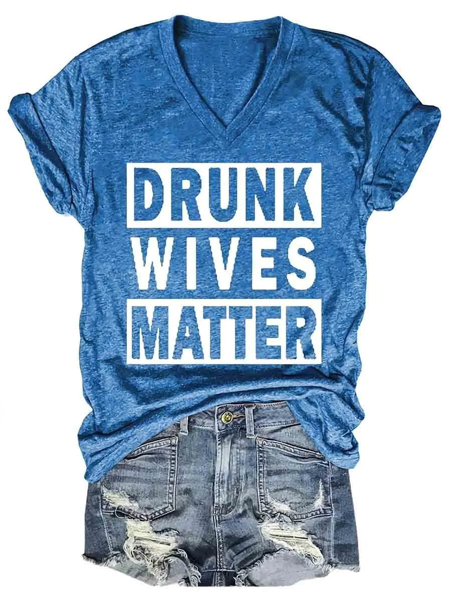 Drunk Wives Matter T-shirt