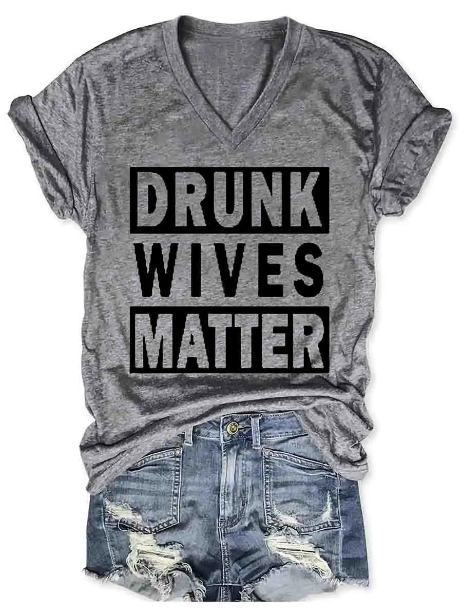 Drunk Wives Matter T-shirt