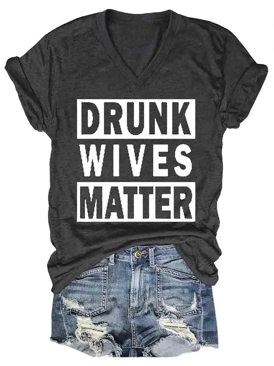 Drunk Wives Matter T-shirt