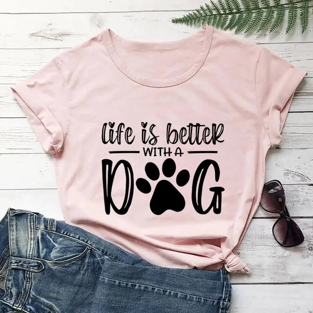 Life Is Better With a Dog - T-Shirt