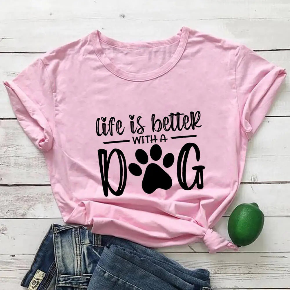 Life Is Better With a Dog - T-Shirt