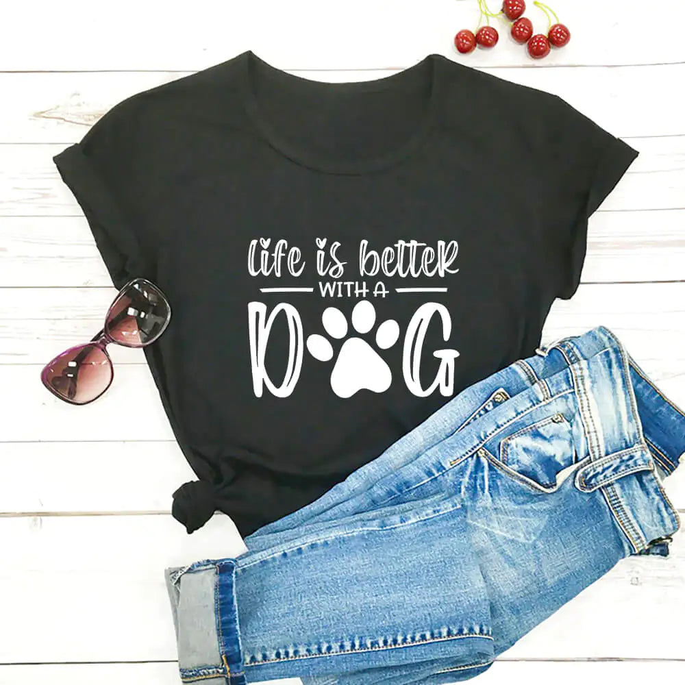 Life Is Better With a Dog - T-Shirt